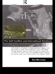 Title: The Gulf Conflict and International Relations, Author: Ken Matthews