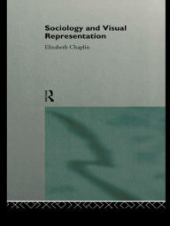 Title: Sociology and Visual Representation, Author: Elizabeth Chaplin