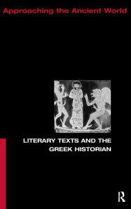 Title: Literary Texts and the Greek Historian, Author: Christopher Pelling
