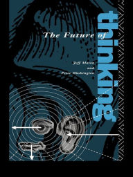 Title: The Future of Thinking: Rhetoric and Liberal Arts Teaching, Author: Peter Washington *Ga*