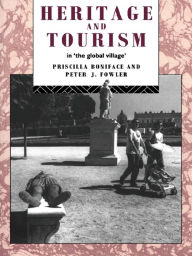 Title: Heritage and Tourism in The Global Village, Author: Priscilla Boniface