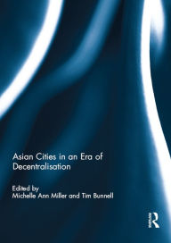 Title: Asian Cities in an Era of Decentralisation, Author: Michelle Ann Miller