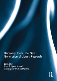 Title: Discovery Tools: The Next Generation of Library Research, Author: John S. Spencer