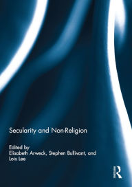 Title: Secularity and Non-Religion, Author: Elisabeth Arweck