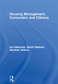Title: Housing Management, Consumers and Citizens, Author: Liz Caincross