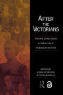 After the Victorians: Private Conscience and Public Duty in Modern Britain