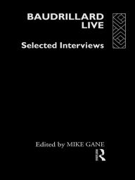 Title: Baudrillard Live: Selected Interviews, Author: Mike Gane