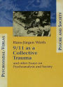 9/11 as a Collective Trauma: And Other Essays on Psychoanalysis and Society