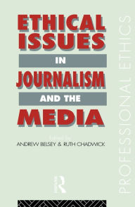 Title: Ethical Issues in Journalism and the Media, Author: Andrew Belsey