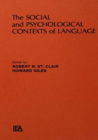 Title: The Social and Psychological Contexts of Language, Author: R. N. St. Clalr