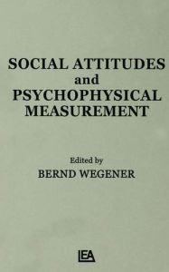 Title: Social Attitudes and Psychophysical Measurement, Author: B. Wegener