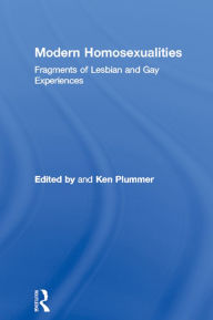 Title: Modern Homosexualities: Fragments of Lesbian and Gay Experiences, Author: Ken Plummer