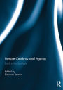 Female Celebrity and Ageing: Back in the Spotlight