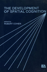 Title: The Development of Spatial Cognition, Author: Robert Cohen