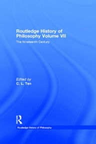 Title: Routledge History of Philosophy Volume VII: The Nineteenth Century, Author: C. L. Ten