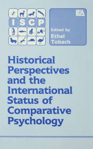 Title: Historical Perspectives and the International Status of Comparative Psychology, Author: E. Tobach