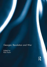 Title: Georgia: Revolution and War, Author: Rick Fawn