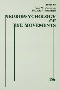 Title: Neuropsychology of Eye Movement, Author: Cris W. Johnston