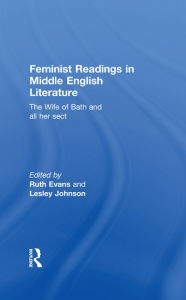 Title: Feminist Readings in Middle English Literature: The Wife of Bath and All Her Sect, Author: Dr Ruth Evans