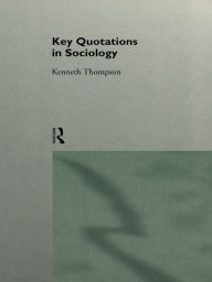 Title: Key Quotations in Sociology, Author: Kenneth Thompson