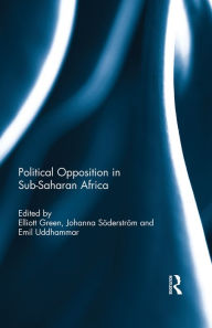 Title: Political Opposition and Democracy in Sub-Saharan Africa, Author: Elliott Green