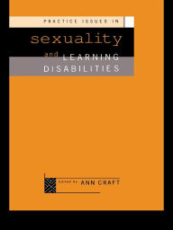 Title: Practice Issues in Sexuality and Learning Disabilities, Author: Ann Craft