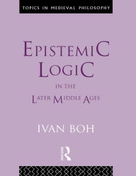 Title: Epistemic Logic in the Later Middle Ages, Author: Ivan Boh