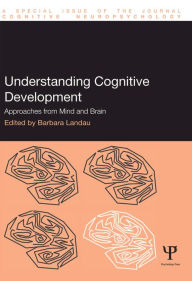 Title: Understanding Cognitive Development: Approaches from Mind and Brain, Author: Barbara Landau