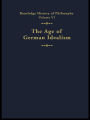 The Age of German Idealism: Routledge History of Philosophy Volume VI