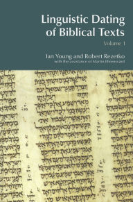 Title: Linguistic Dating of Biblical Texts: Vol 1, Author: Ian Young