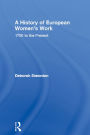 A History of European Women's Work: 1700 to the Present