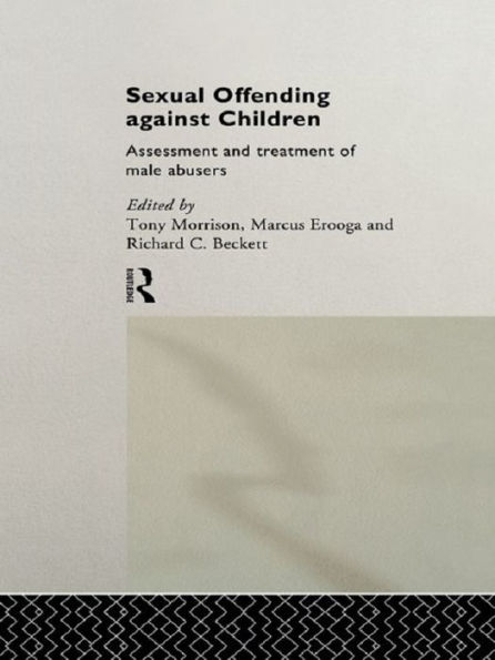 Sexual Offending Against Children: Assessment and Treatment of Male Abusers