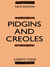Title: Pidgins and Creoles, Author: Professor Loreto Todd