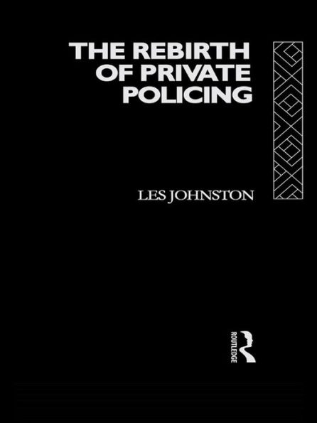 The Rebirth of Private Policing