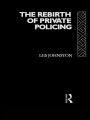 The Rebirth of Private Policing