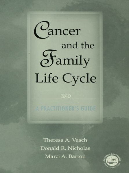 Cancer and the Family Life Cycle: A Practitioner's Guide