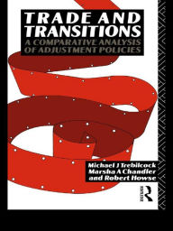Title: Trade and Transitions: A Comparative Analysis of Adjustment Policies, Author: Marsha Chandler