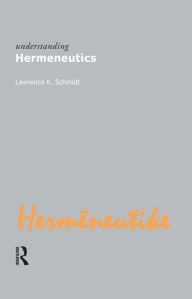 Title: Understanding Hermeneutics, Author: Lawrence Kennedy Schmidt