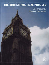 Title: The British Political Process: An Introduction, Author: Tony Wright