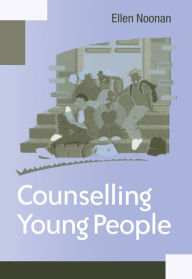 Title: Counselling Young People, Author: Ms Ellen Noonan