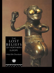 Title: The Lost Beliefs of Northern Europe, Author: Dr Hilda Ellis Davidson