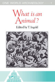 Title: What is an Animal?, Author: Tim Ingold