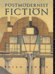 Title: Postmodernist Fiction, Author: Brian McHale