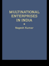 Title: Multinational Enterprises in India: Industrial Distribution, Author: Nagesh Kumar