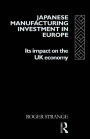 Japanese Manufacturing Investment in Europe: Its Impact on the UK Economy
