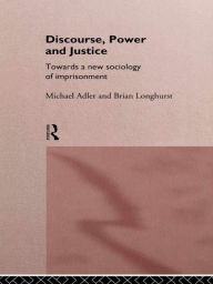 Title: Discourse Power and Justice, Author: Michael Adler