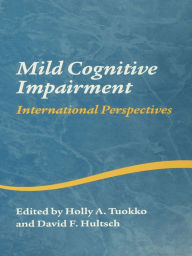 Title: Mild Cognitive Impairment: International Perspectives, Author: Holly A. Tuokko
