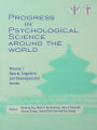 Progress in Psychological Science around the World. Volume 1 Neural, Cognitive and Developmental Issues.: Proceedings of the 28th International Congress of Psychology