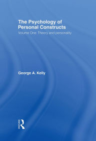 Title: The Psychology of Personal Constructs: Volume One: Theory and Personality, Author: George Kelly