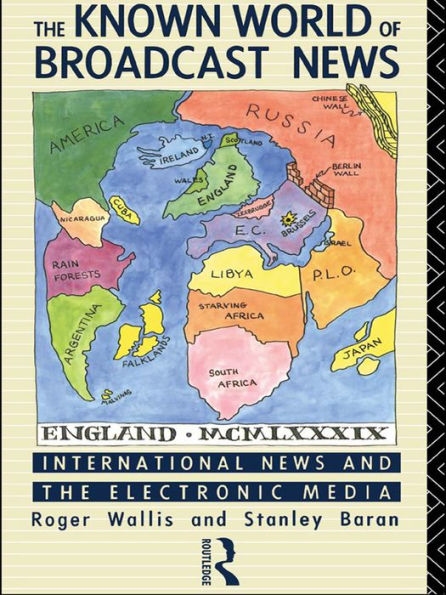 The Known World of Broadcast News: International News and the Electronic Media